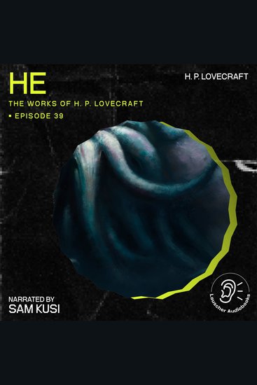 He (The Work of H P Lovecraft Episode 39) - cover