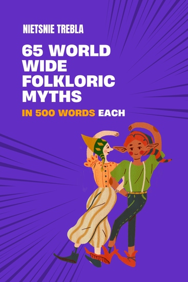 65 Worldwide Folkloric Myths in 500 Words Each - cover