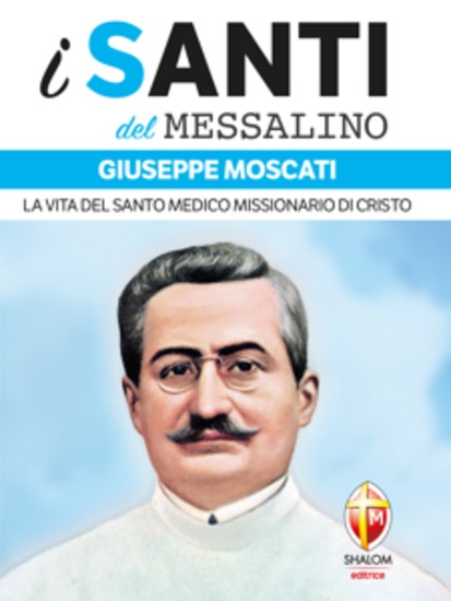 i santi del Messalino Giuseppe Moscati La vita del santo medico missionario di Cristo - cover
