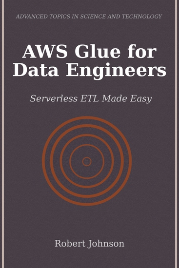 AWS Glue for Data Engineers - Serverless ETL Made Easy - cover