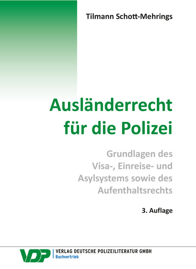 Ausländerrecht für die Polizei﻿ - Grundlagen des Visa- Einreise- und Asylsystems sowie des Aufenthaltsrechts - cover