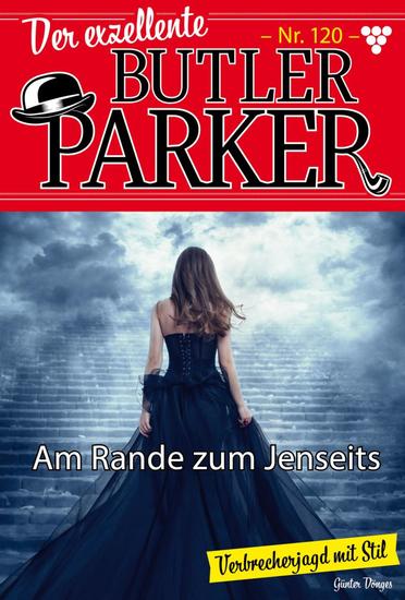 Am Rande zum Jenseits - Der exzellente Butler Parker 120 – Kriminalroman - cover