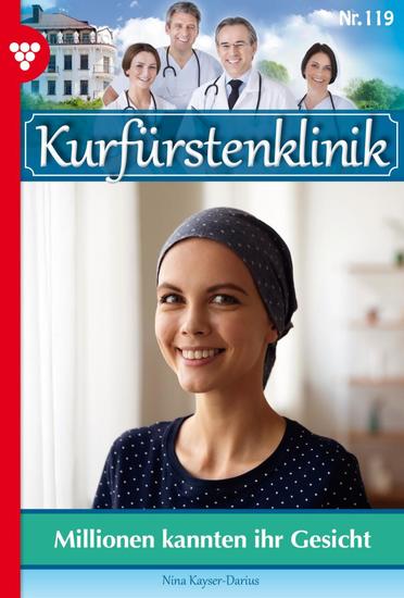 Millionen kannten ihr Gesicht - Kurfürstenklinik 119 – Arztroman - cover