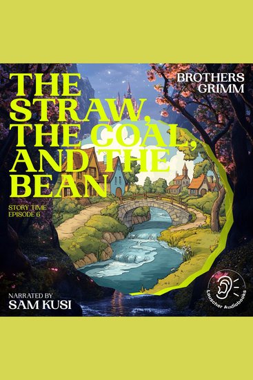 Straw the Coal and the Bean The (Story Time Episode 6) - cover
