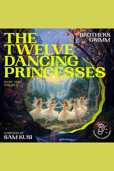 Twelve Dancing Princesses The (Story Time Episode 9) - cover