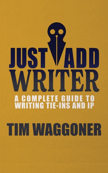 Just Add Writer - A Complete Guide to Writing Tie-ins and IP - cover
