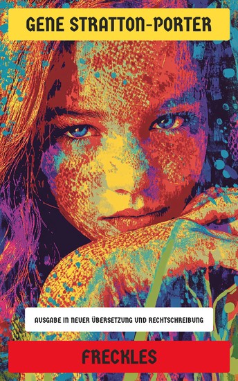 Freckles - Ausgabe in neuer Übersetzung und Rechtschreibung - cover