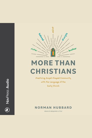 More Than Christians - Practicing Gospel-Shaped Community with the Language of the Early Church - cover
