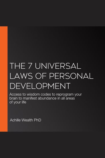The 7 Universal Laws of Personal Development - Access to wisdom codes to reprogram your brain to manifest abundance in all areas of your life - cover