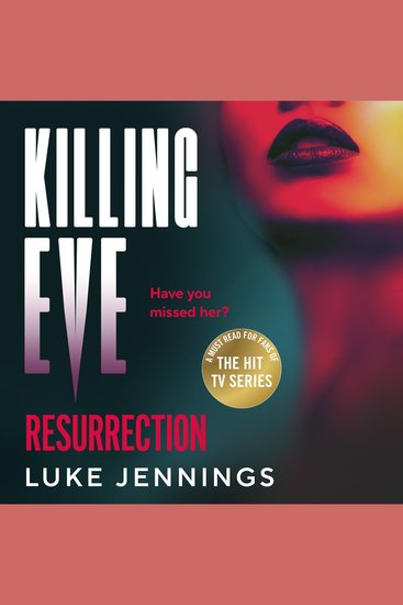 Killing Eve: Resurrection - An obsessive epic game of cat and mouse from Luke Jennings author of the TV sensation KILLING EVE - cover