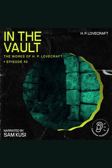 In the Vault (The Work of H P Lovecraft Episode 40) - cover
