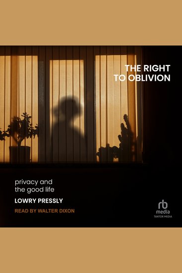 The Right to Oblivion - Privacy and the Good Life - cover