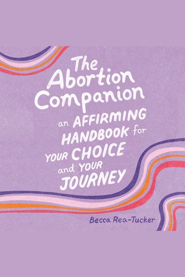 The Abortion Companion - An Affirming Handbook for Your Choice and Your Journey - cover