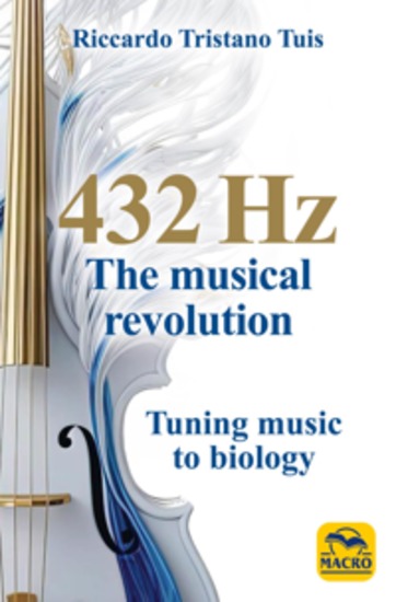 432 Hz The Musical Revolution - Tuning music to biology - cover