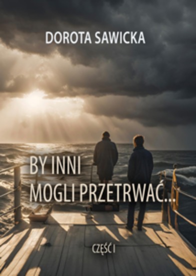 By inni mogli przetrwać część 1 - cover