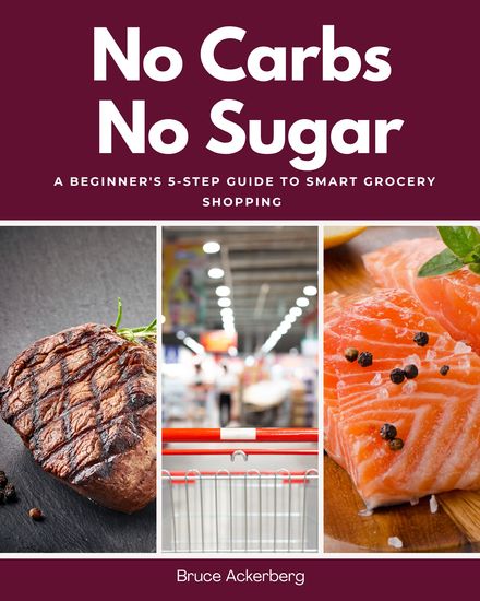 No Carbs No Sugar - A Beginner's 5-Step Guide to Smart Grocery Shopping - cover