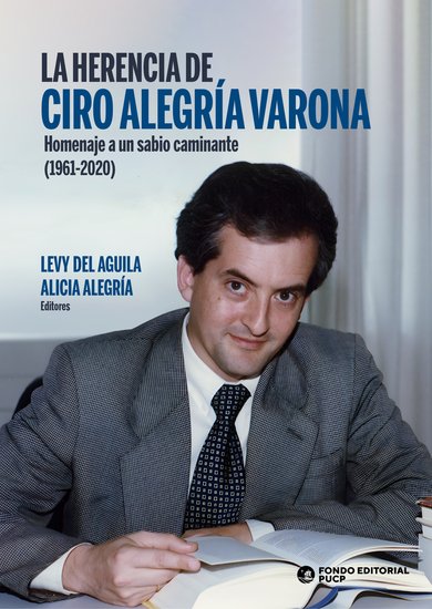 La herencia de Ciro Alegría Varona - Homenaje a un sabio caminante (1961-2020) - cover