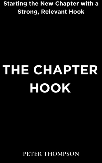 The Chapter Hook - Starting the New Chapter with a Strong Relevant Hook - cover