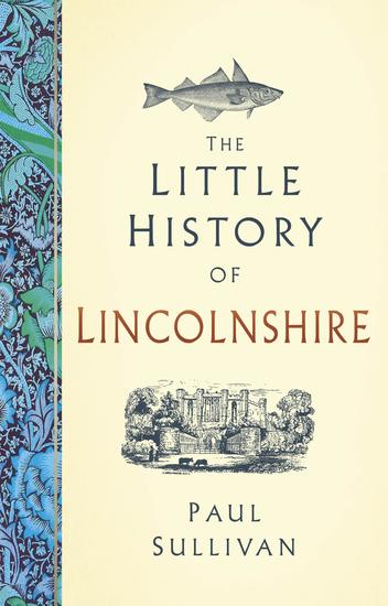 The Little History of Lincolnshire - cover
