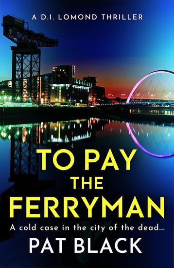 To Pay the Ferryman - A DI Lomond Thriller - cover