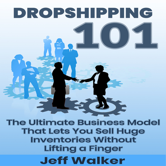 Dropshipping 101 - The ultimate business model that lets you sell huge inventories without lifting a finger - cover