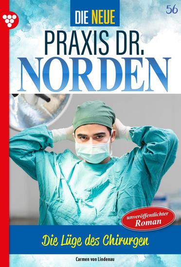Die Lüge des Chirurgen - Die neue Praxis Dr Norden 56 – Arztserie - cover