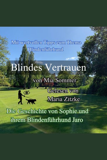 Blindes Vertrauen - Die Geschichte von Sophie und ihrem Blindenführhund Jaro - cover