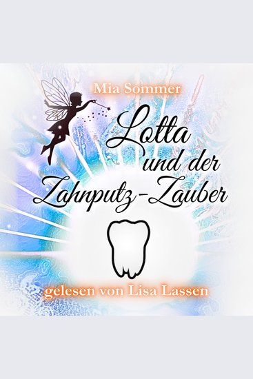 Lotta und der Zahnputz-Zauber - Eine Reise ins magische Zahnputzland - cover
