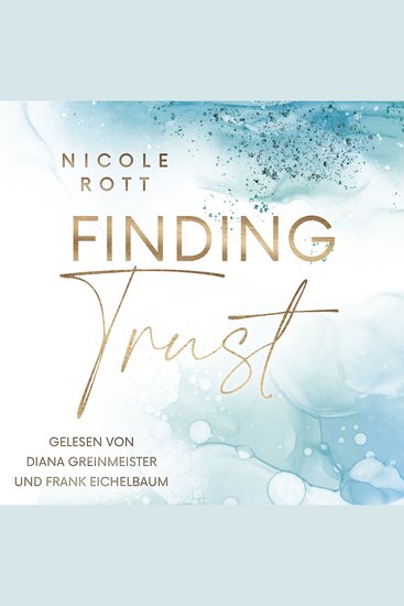Finding Trust - Wie viel Mut braucht es ein gebrochenes Herz wieder zum Vertrauen zu bewegen? - cover