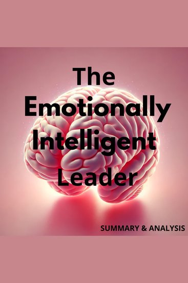 Emotionally Intelligent Leader The: Book summary & analysis - cover
