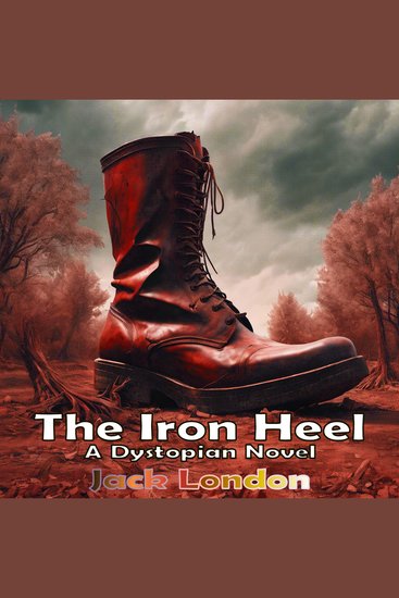 Iron Heel The (A Dystopian Novel) - cover