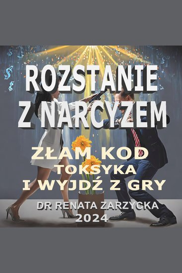 Rozstanie z Narcyzem Złam kod toksyka i wyjdź z gry - cover