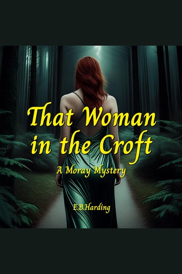 That Woman in the Croft - A Moray Mystery - cover