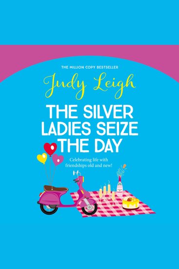 The Silver Ladies Seize the Day - A wonderful full-of-life read from Judy Leigh - cover