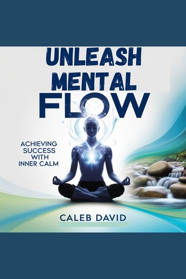 Unleash Mental Flow - Achieving Success With Inner Calm - cover