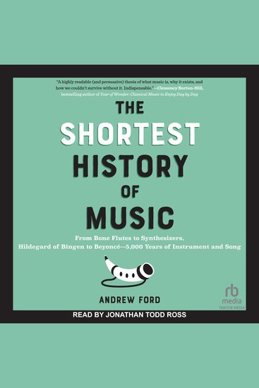 The Shortest History of Music - From Bone Flutes to Synthesizers Hildegard of Bingen to Beyoncé―5000 Years of Instrument and Song - cover
