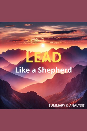 Lead Like a Shepherd: Book summary & analysis - cover