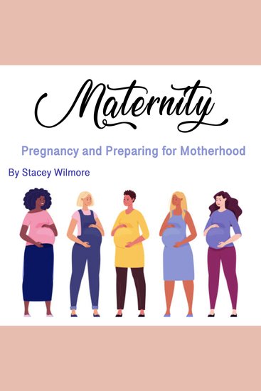 Maternity - Pregnancy and Preparing for Motherhood - cover