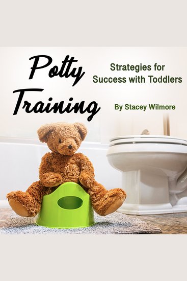 Potty Training - Strategies for Success with Toddlers - cover