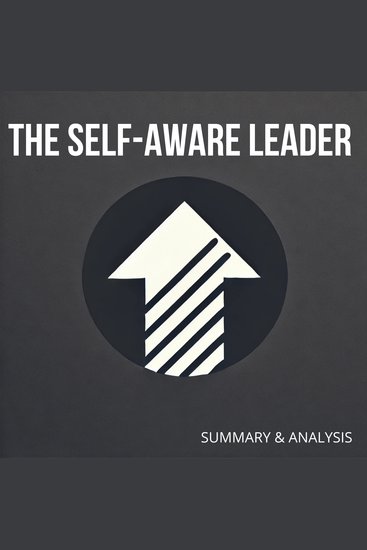 Self-Aware Leader The: Book summary & analysis - cover