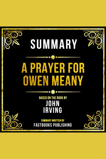 Summary - A Prayer For Owen Meany - Based On The Book By John Irving - cover