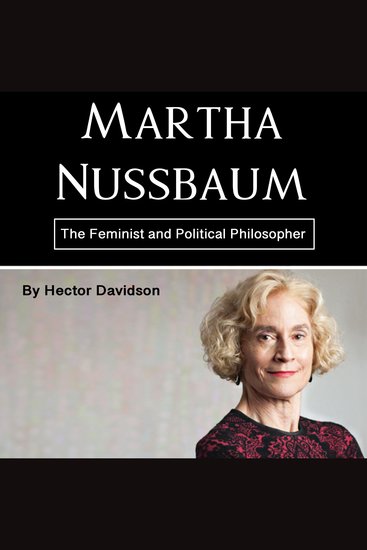 Martha Nussbaum - The Feminist and Political Philosopher - cover