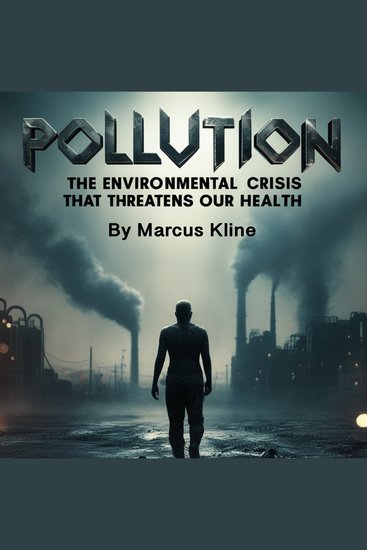 Pollution - The Environmental Crisis That Threatens Our Health - cover