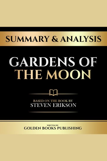 Summary & Analysis - Gardens Of The Moon - Based On The Book By Steven Erikson - cover