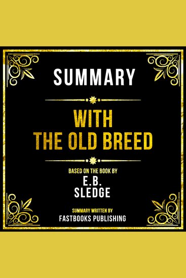 Summary - With The Old Breed - Based On The Book By EB Sledge - cover