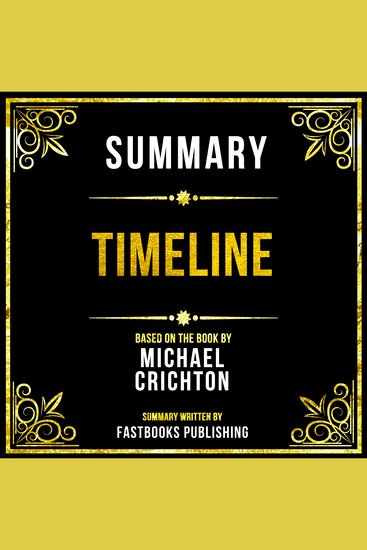 Summary - Timeline - Based On The Book By Michael Crichton - cover