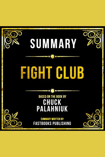 Summary - Fight Club - Based On The Book By Chuck Palahniuk - cover