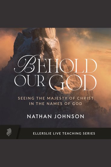 Behold Our God - Seeing the Majesty of Christ in the Names of God - cover