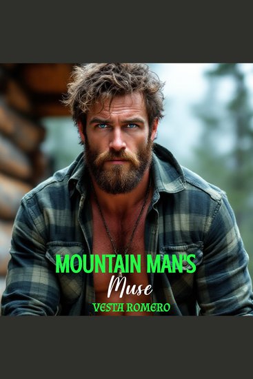 Mountain Man's Muse - Insta-attraction Slow-burn Romance - cover