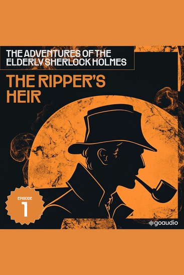 Ripper's Heir The (The Adventures of the Elderly Sherlock Holmes Episode 1) - cover
